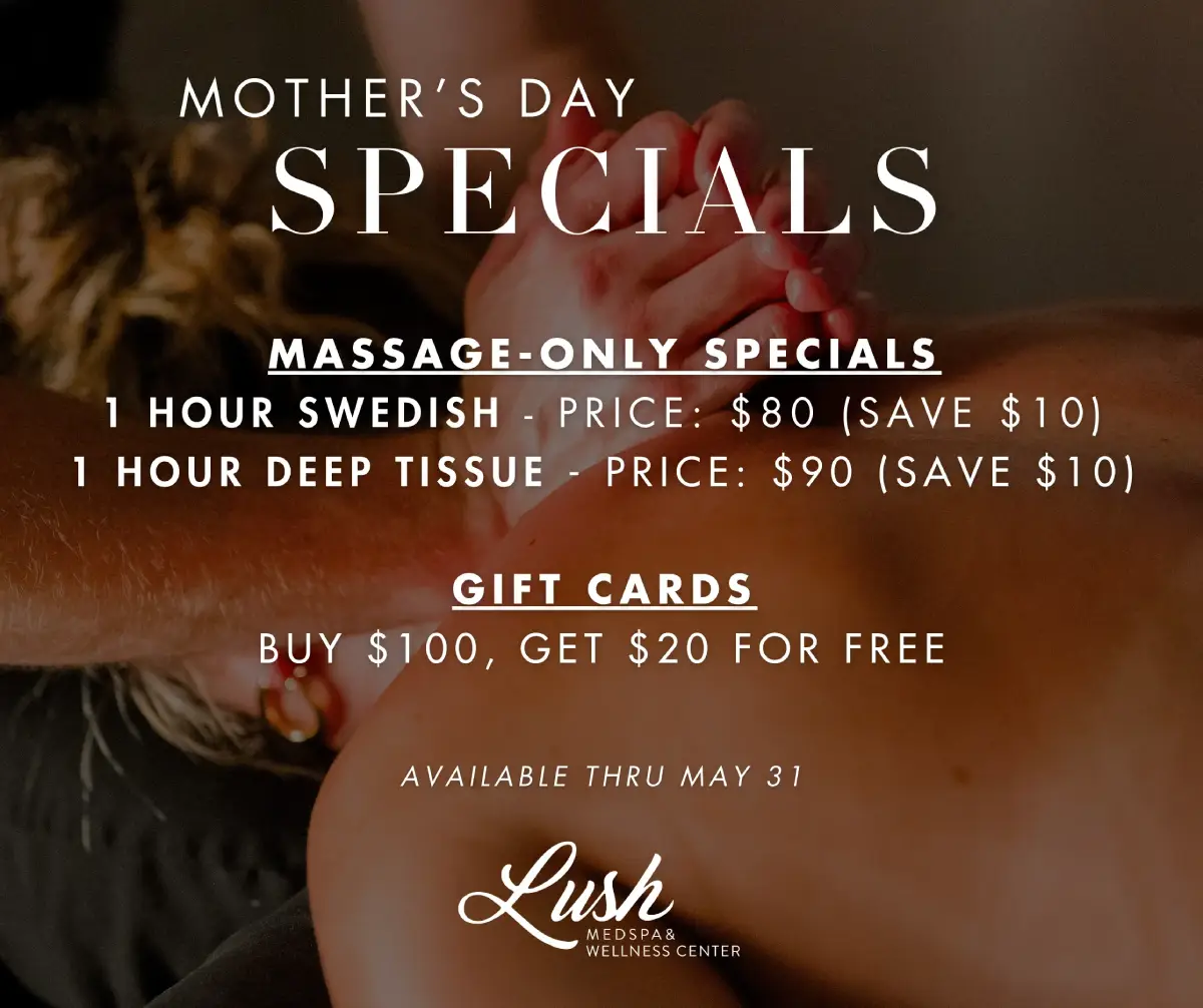 Mother Day Specials At Lush MedSpa Tuscaloosa AL