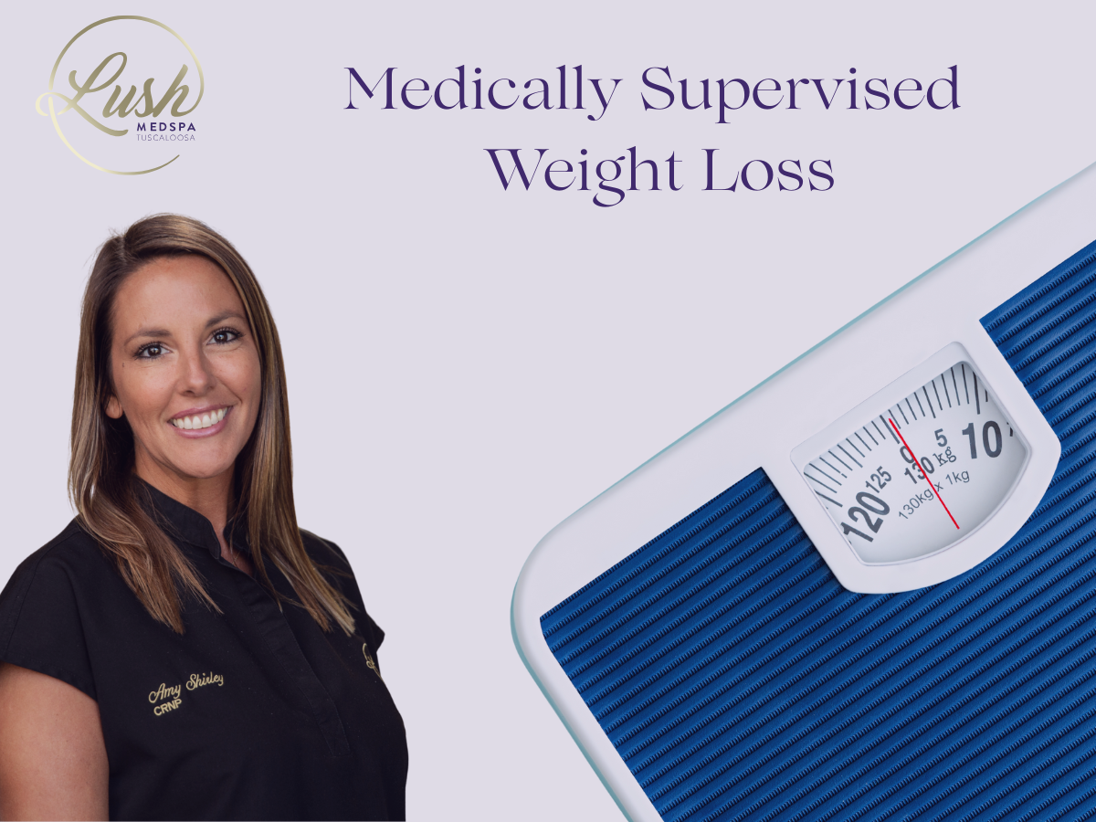 Medically Supervised Weight Loss at Lush MedSpa Tuscaloosa